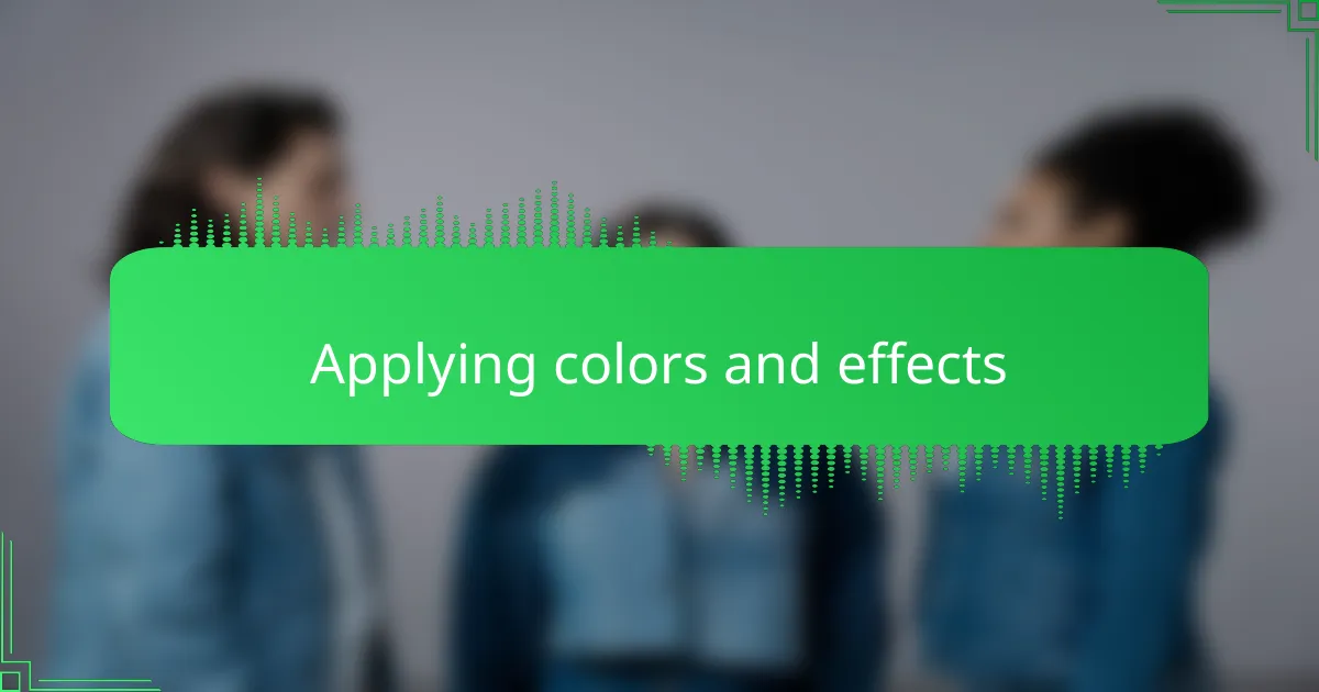 Applying colors and effects