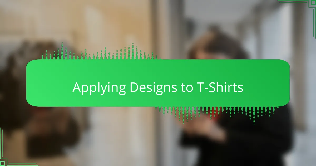 Applying Designs to T-Shirts