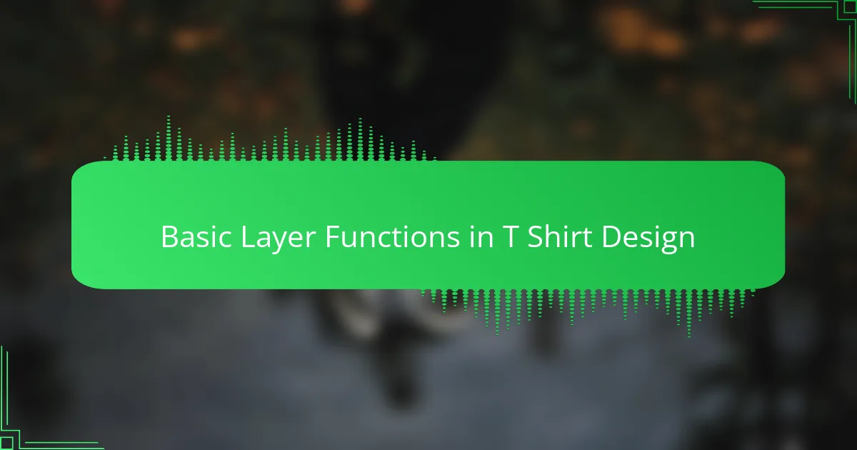 Basic Layer Functions in T Shirt Design