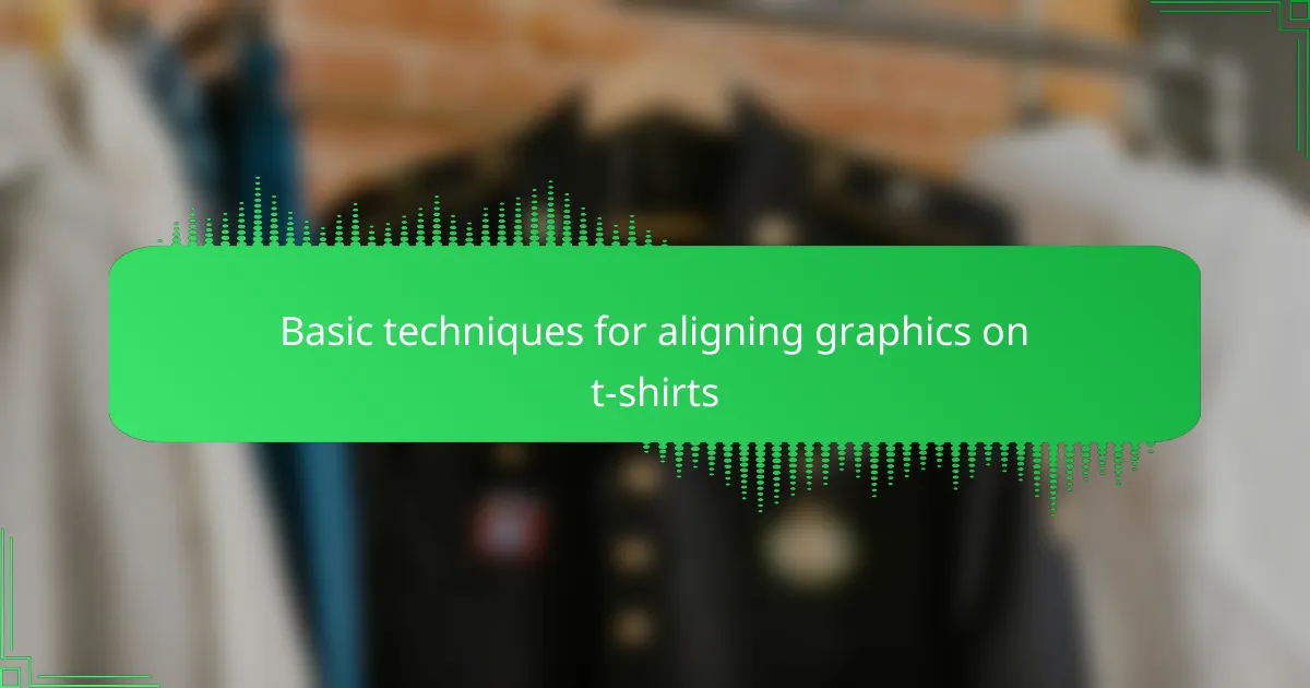 Basic techniques for aligning graphics on t-shirts