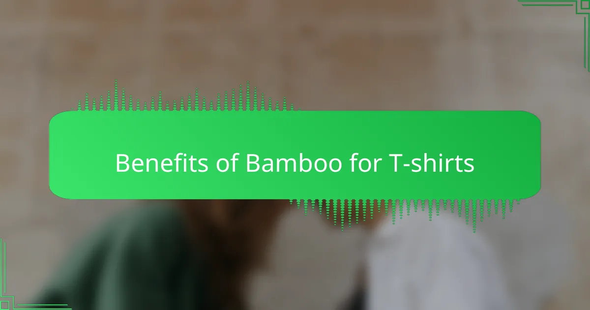 Benefits of Bamboo for T-shirts