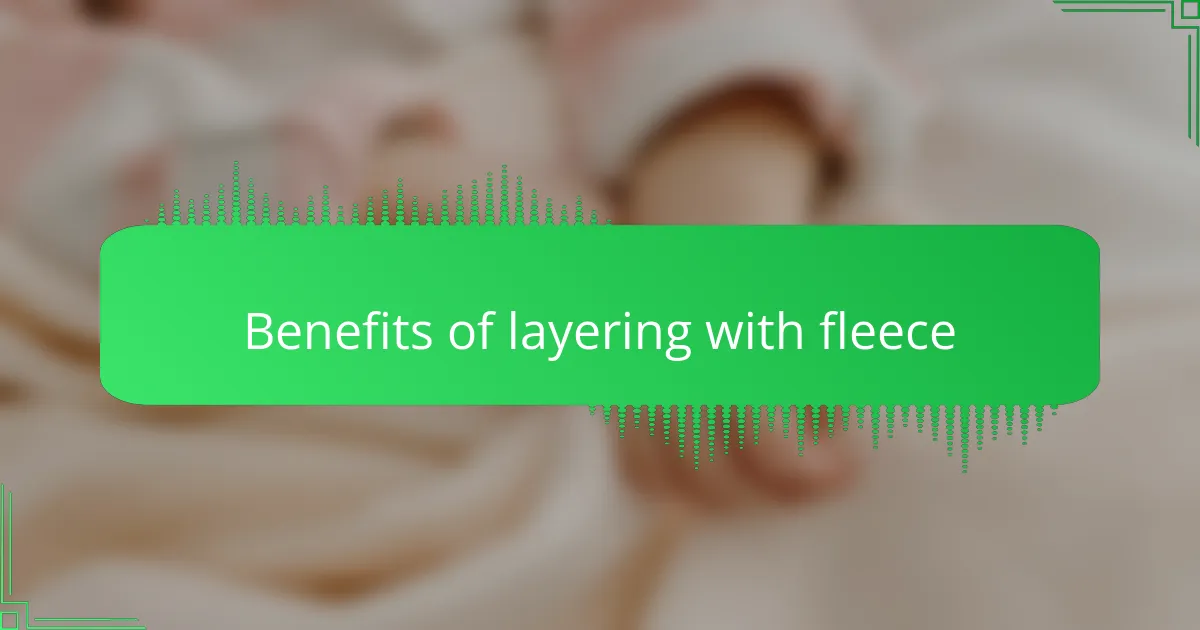 Benefits of layering with fleece