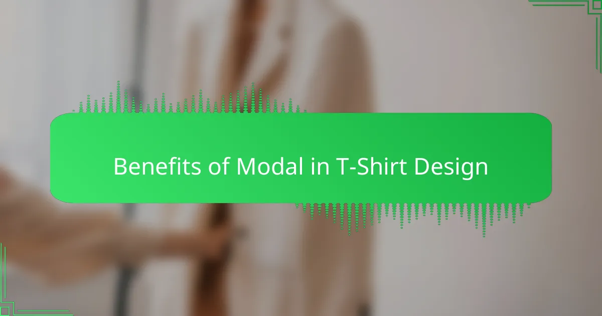 Benefits of Modal in T-Shirt Design