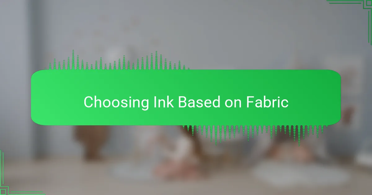 Choosing Ink Based on Fabric