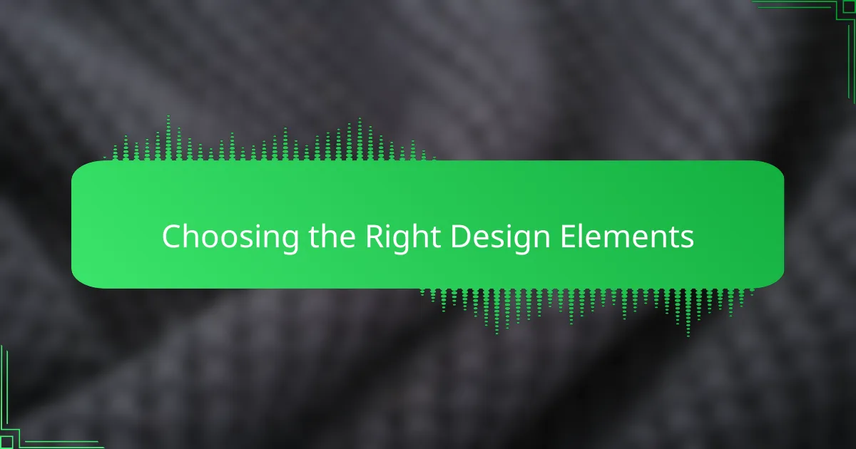Choosing the Right Design Elements