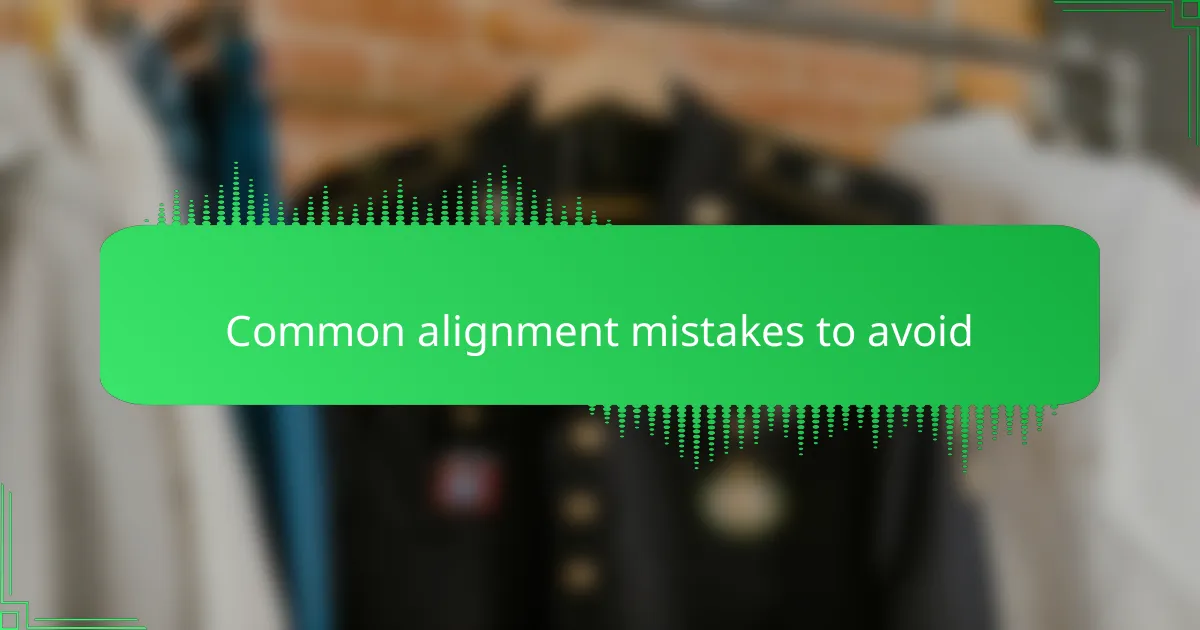 Common alignment mistakes to avoid