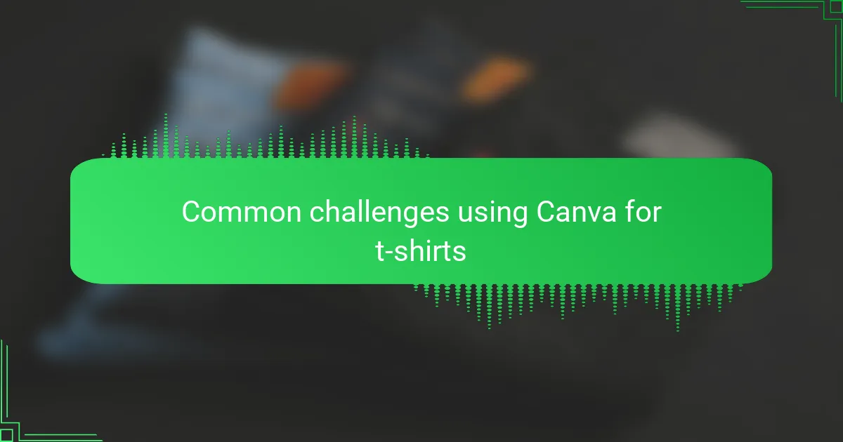 Common challenges using Canva for t-shirts