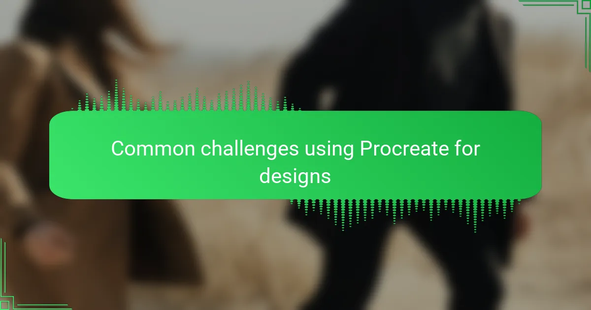Common challenges using Procreate for designs