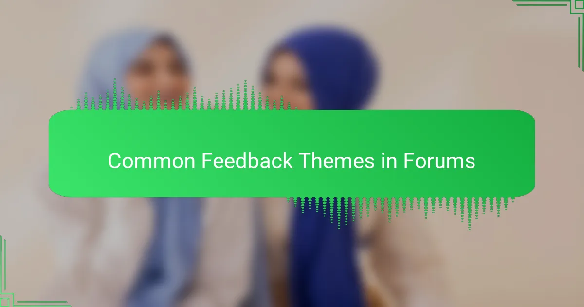 Common Feedback Themes in Forums