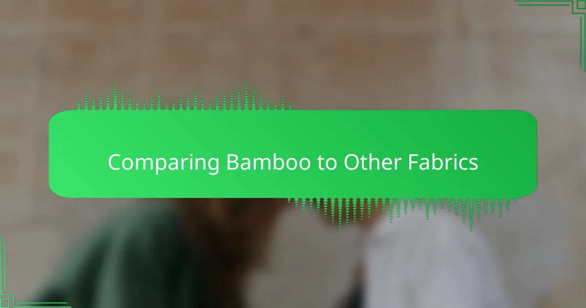 Comparing Bamboo to Other Fabrics