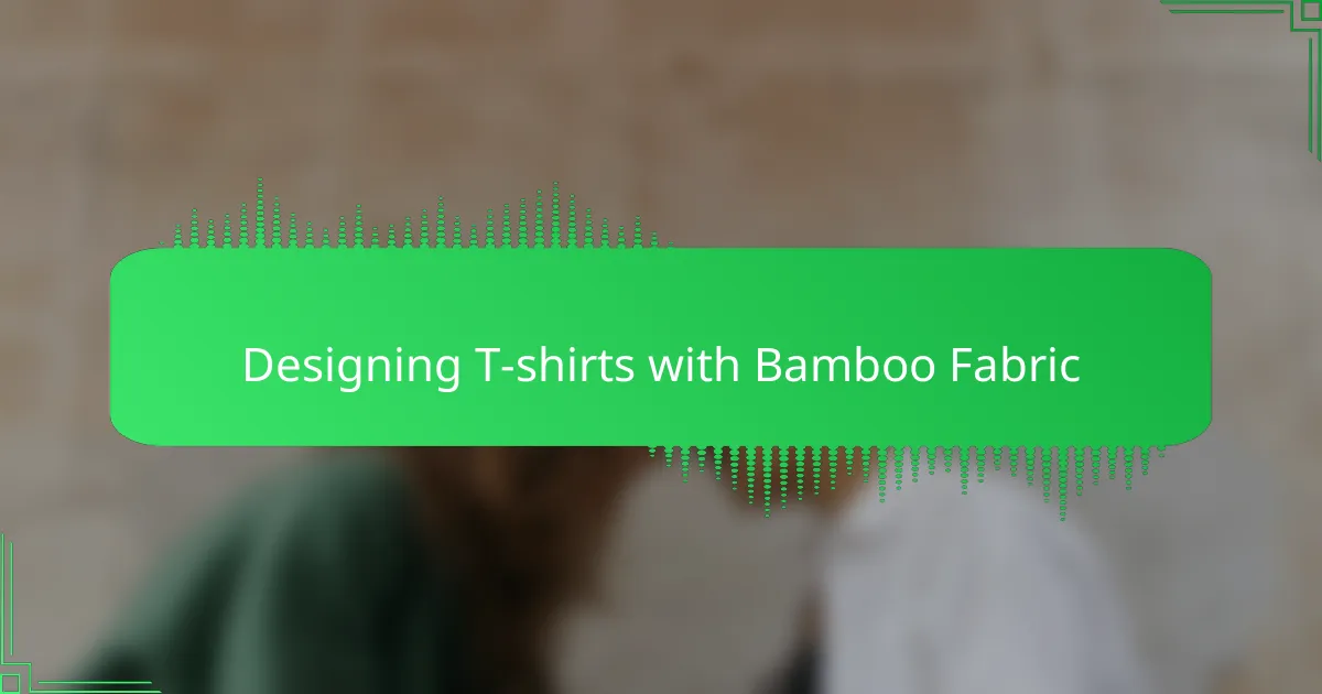 Designing T-shirts with Bamboo Fabric