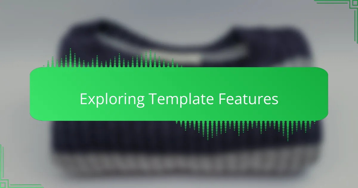 Exploring Template Features