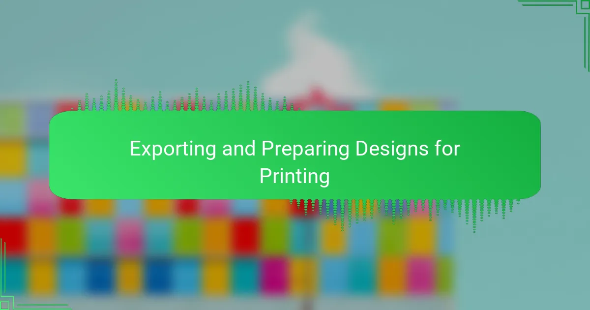 Exporting and Preparing Designs for Printing