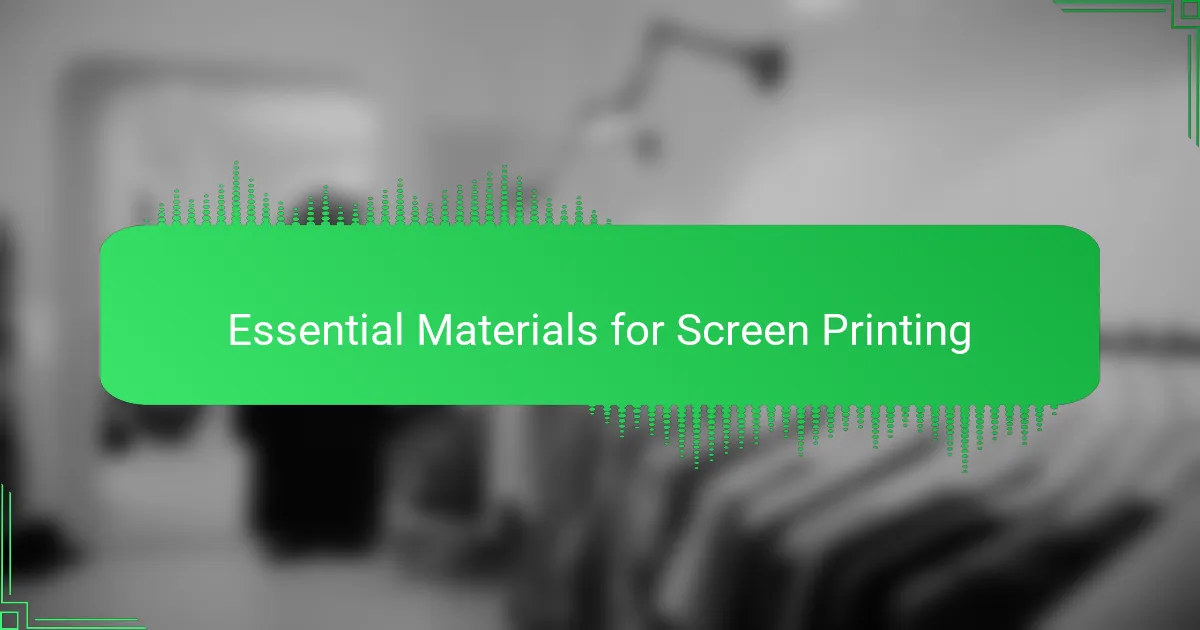 Essential Materials for Screen Printing