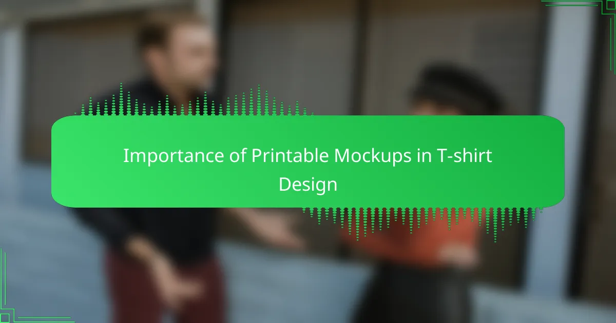 Importance of Printable Mockups in T-shirt Design