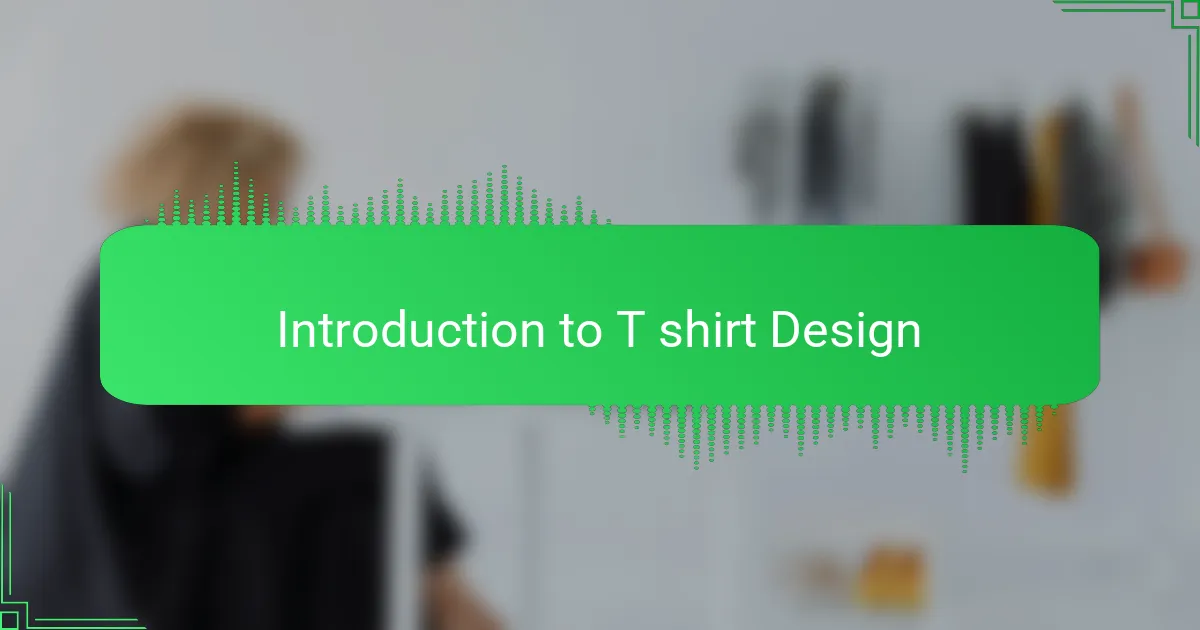 Introduction to T shirt Design