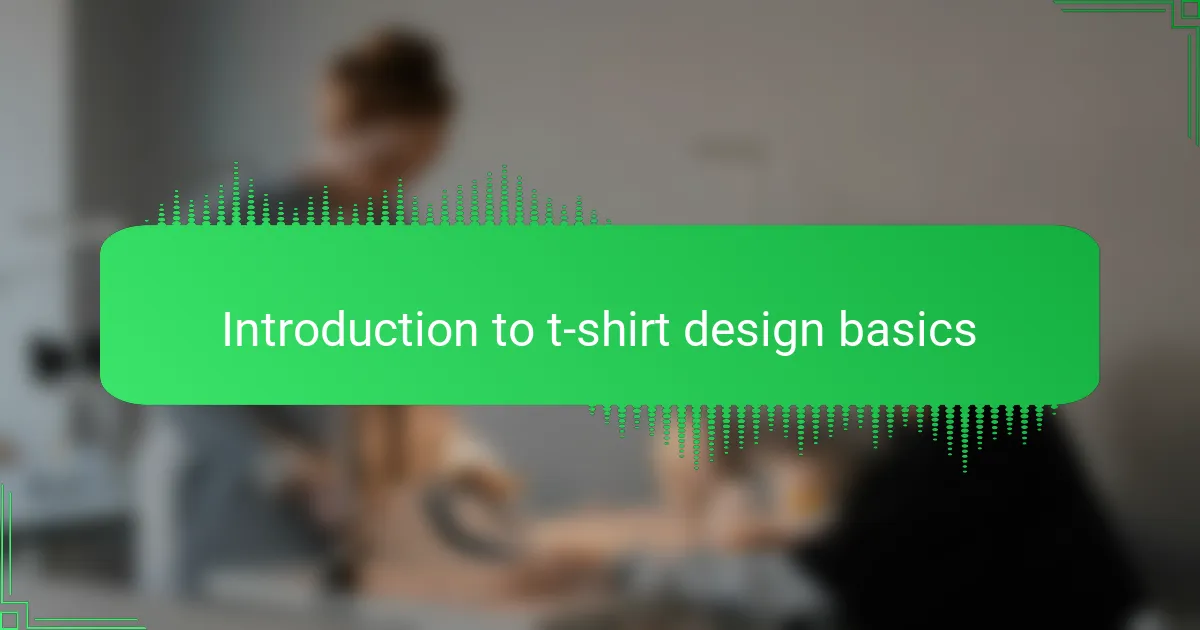 Introduction to t-shirt design basics