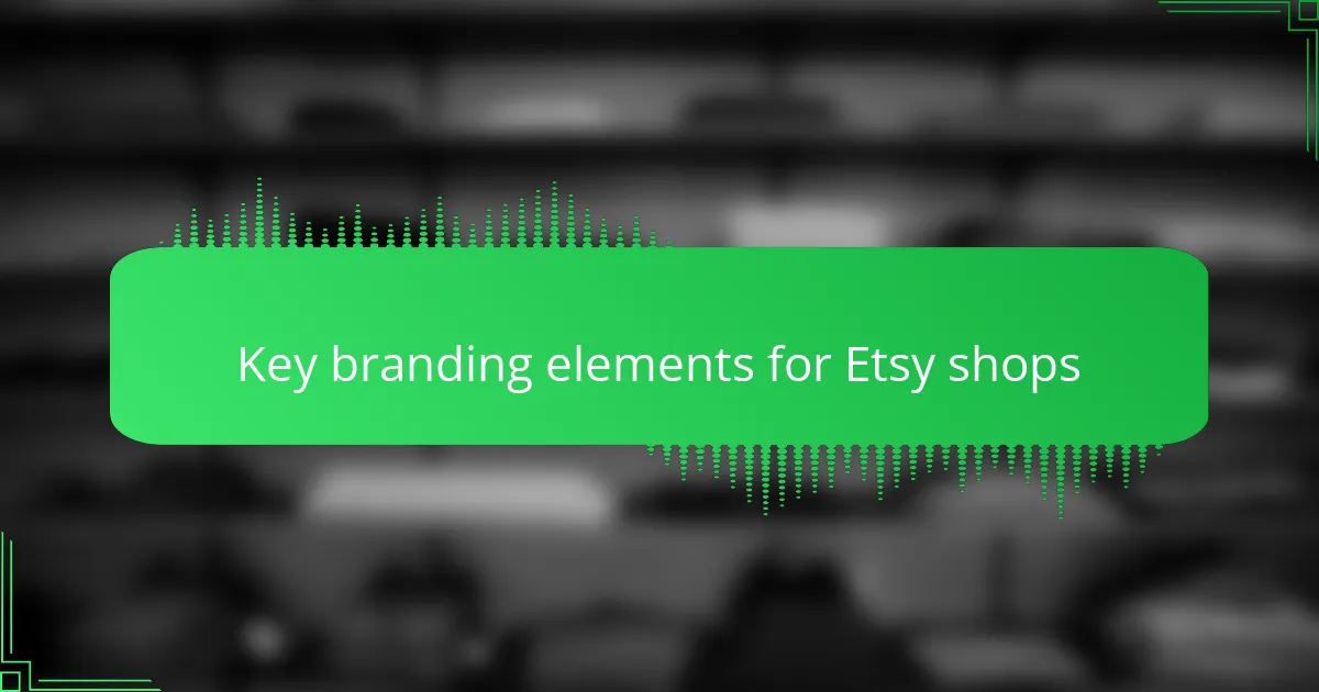 Key branding elements for Etsy shops