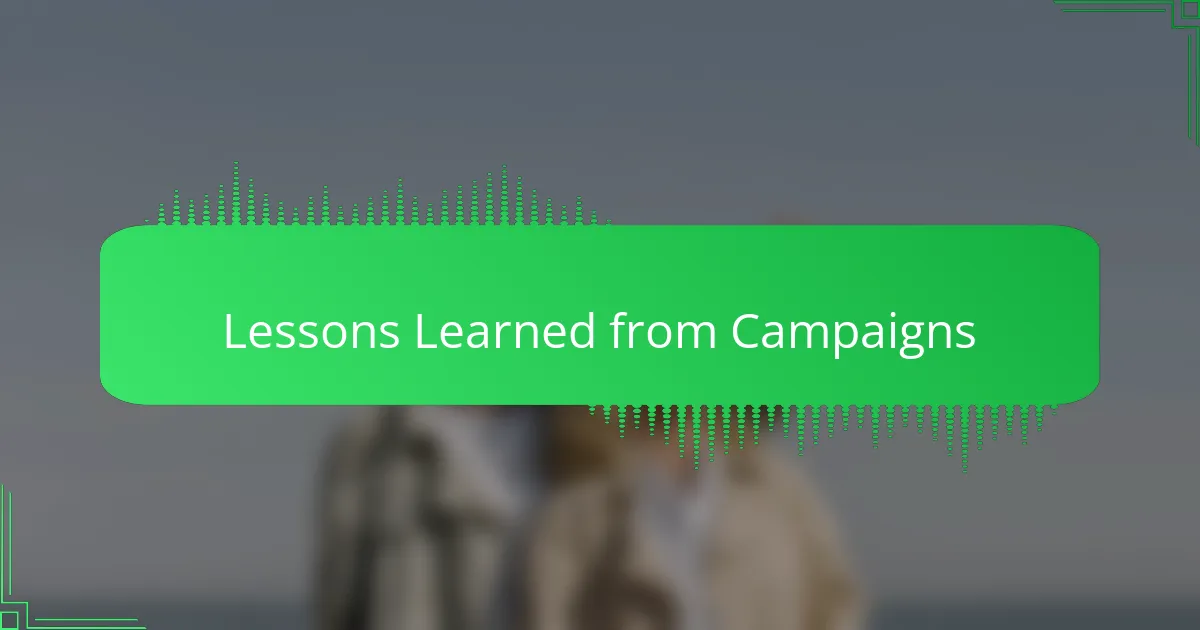 Lessons Learned from Campaigns