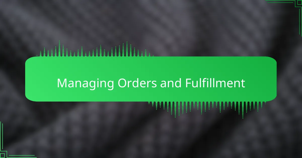 Managing Orders and Fulfillment