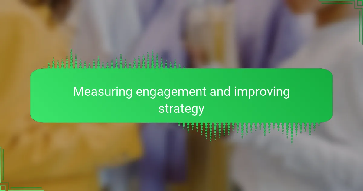 Measuring engagement and improving strategy