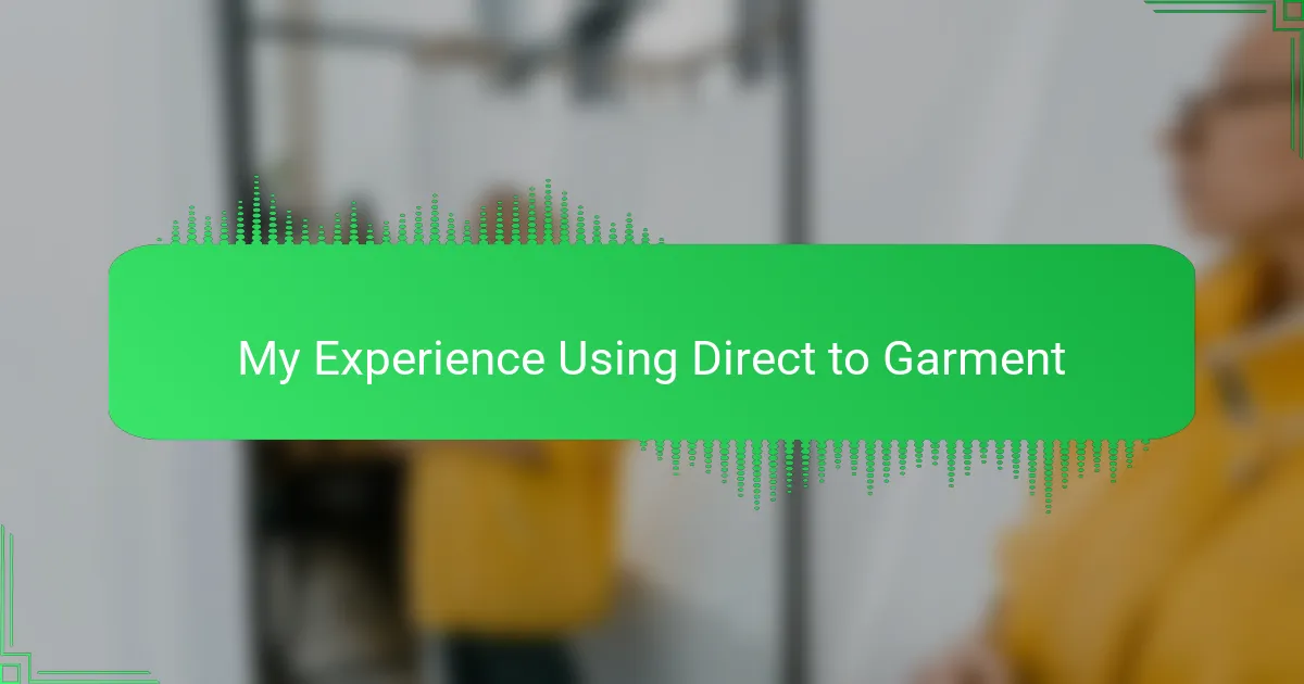 My Experience Using Direct to Garment