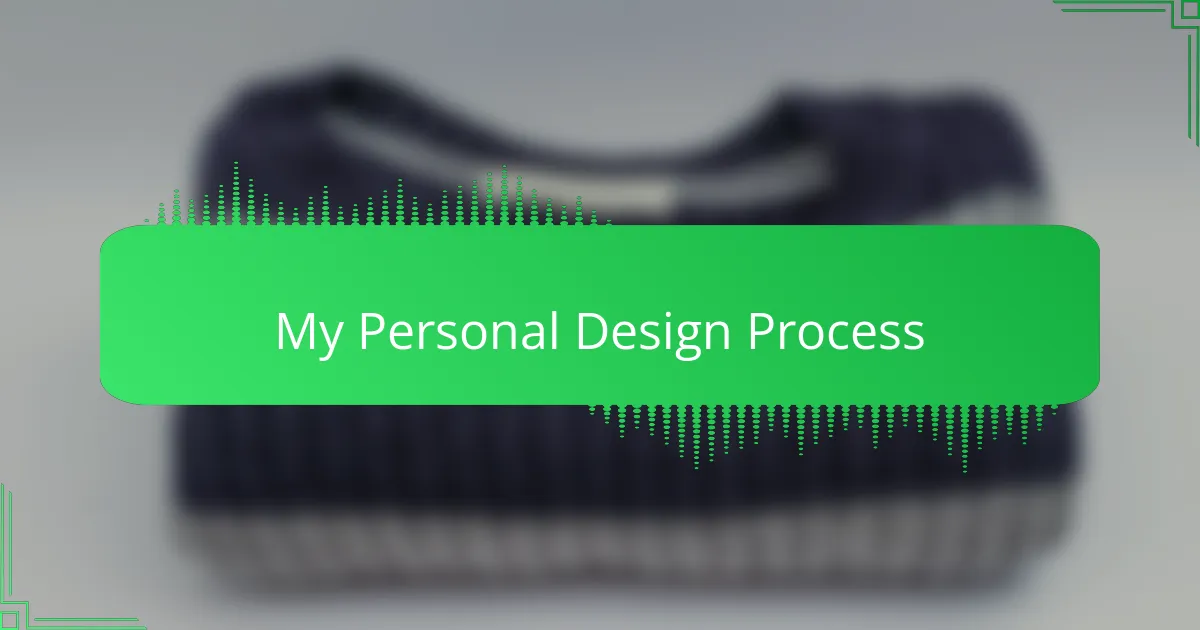 My Personal Design Process