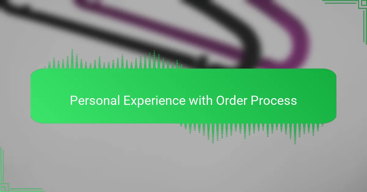 Personal Experience with Order Process