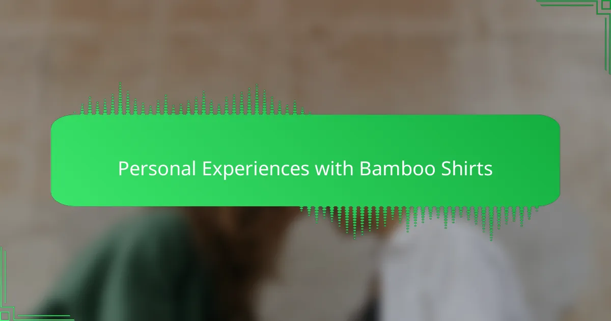 Personal Experiences with Bamboo Shirts