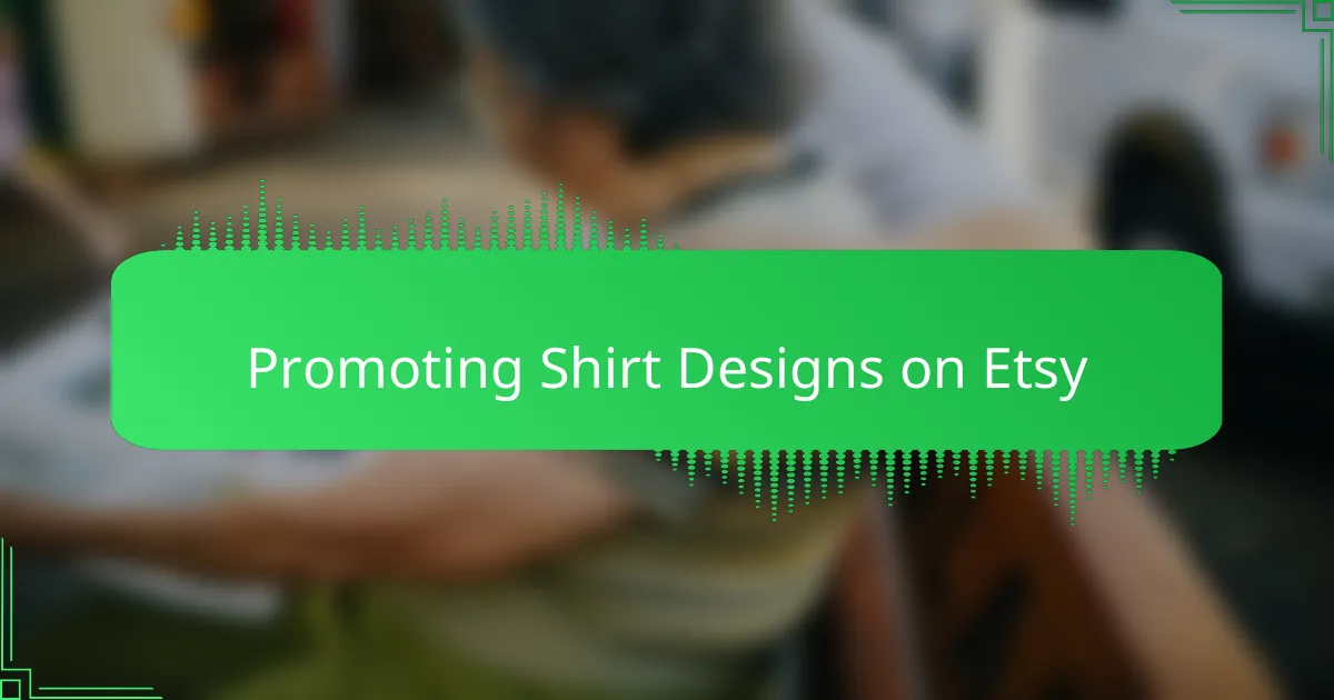Promoting Shirt Designs on Etsy
