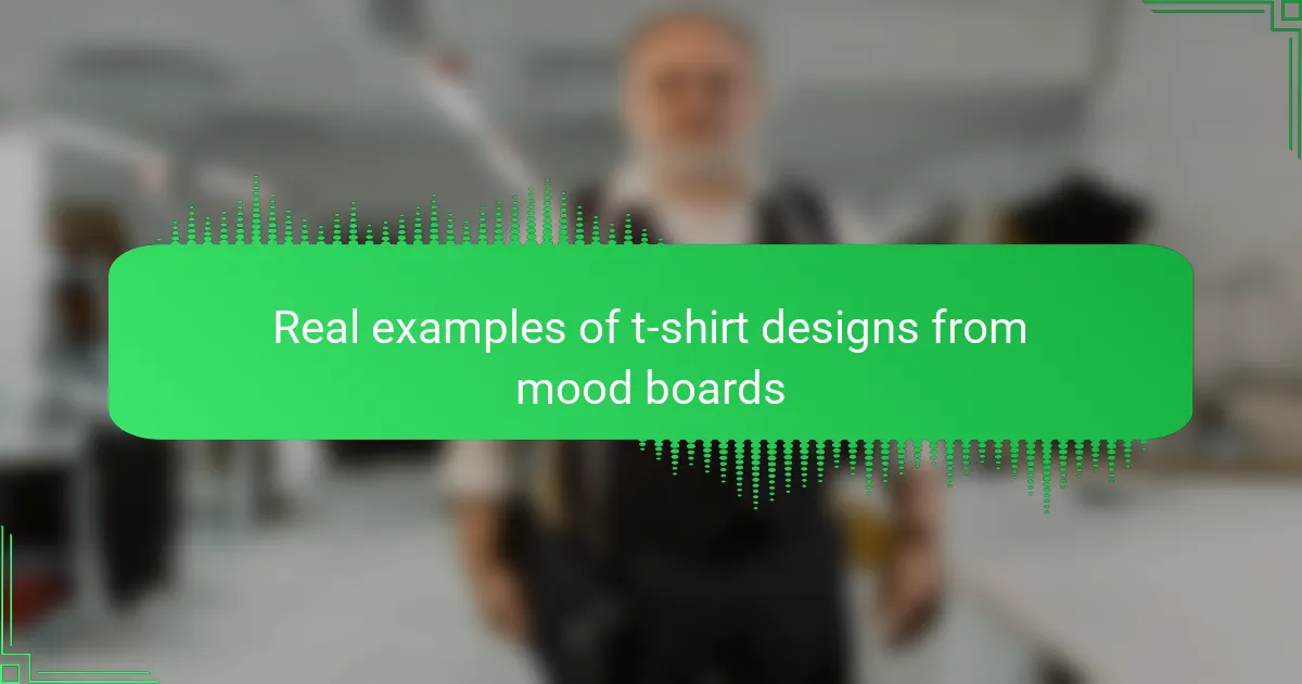 Real examples of t-shirt designs from mood boards