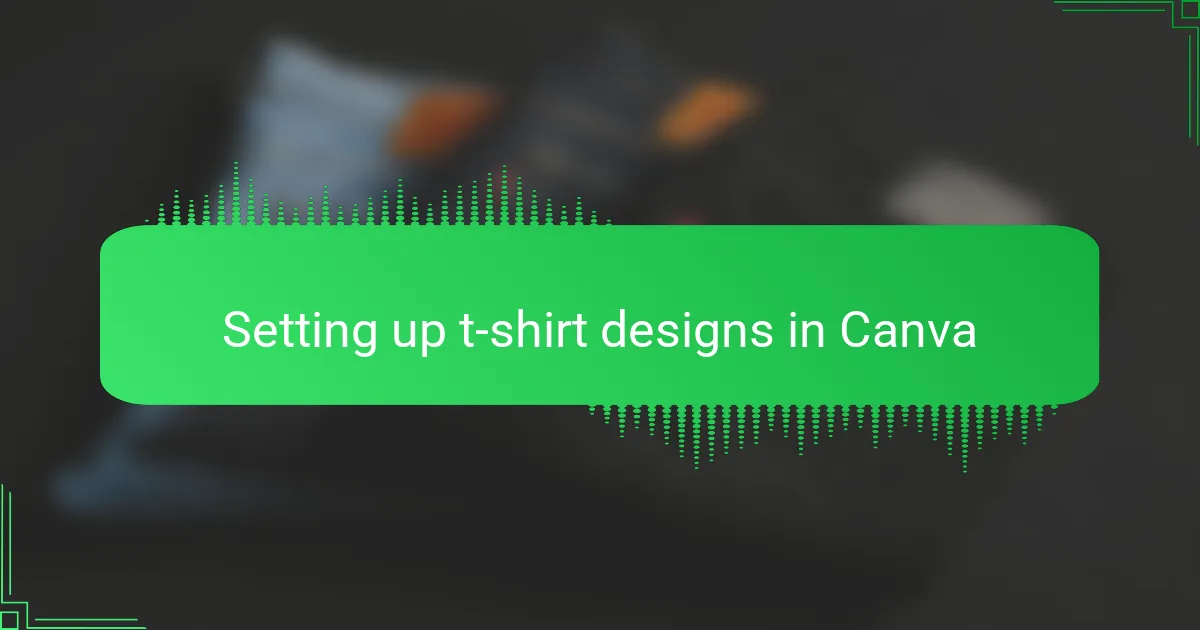 Setting up t-shirt designs in Canva