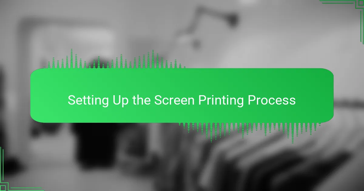 Setting Up the Screen Printing Process