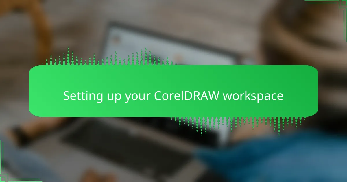 Setting up your CorelDRAW workspace