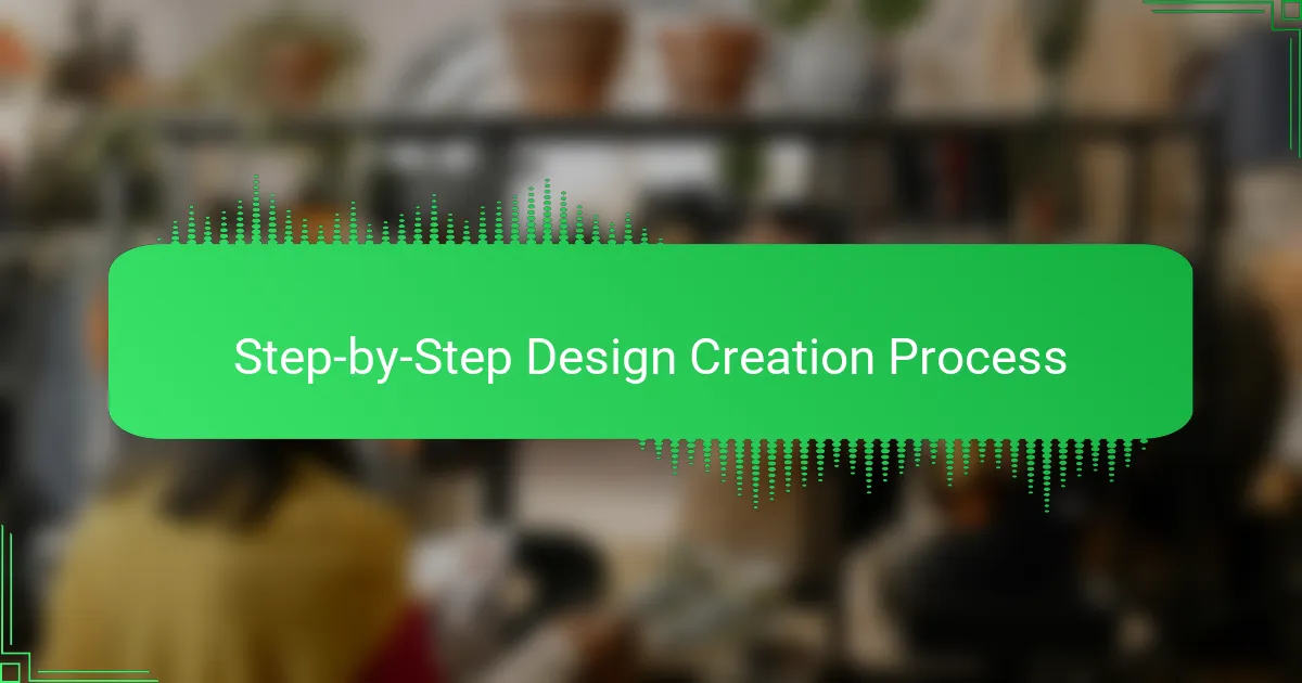 Step-by-Step Design Creation Process