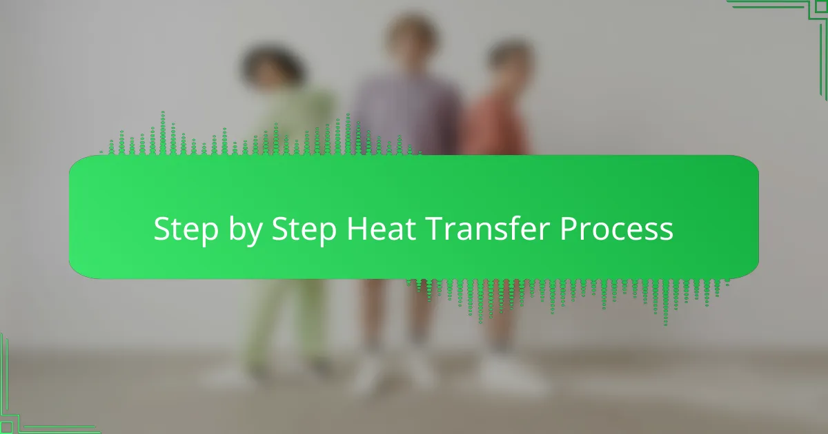 Step by Step Heat Transfer Process
