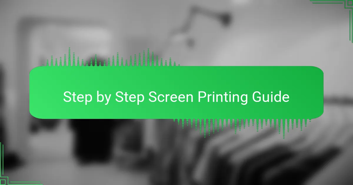 Step by Step Screen Printing Guide