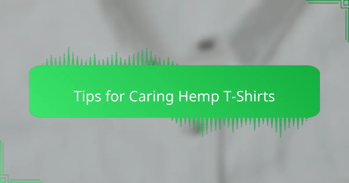 Tips for Caring Hemp T-Shirts