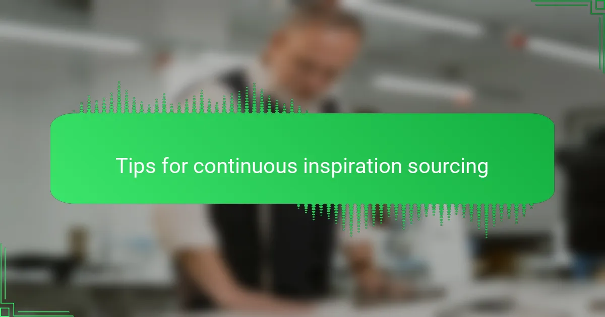Tips for continuous inspiration sourcing