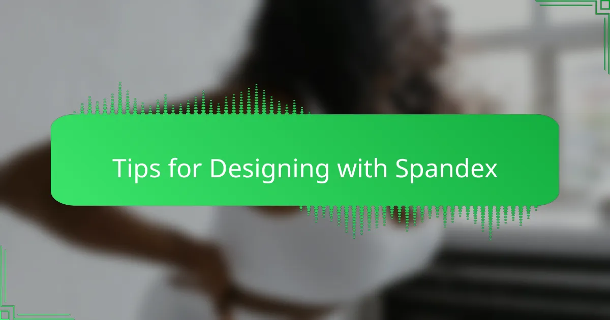 Tips for Designing with Spandex