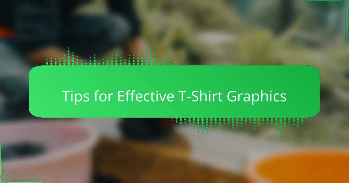 Tips for Effective T-Shirt Graphics