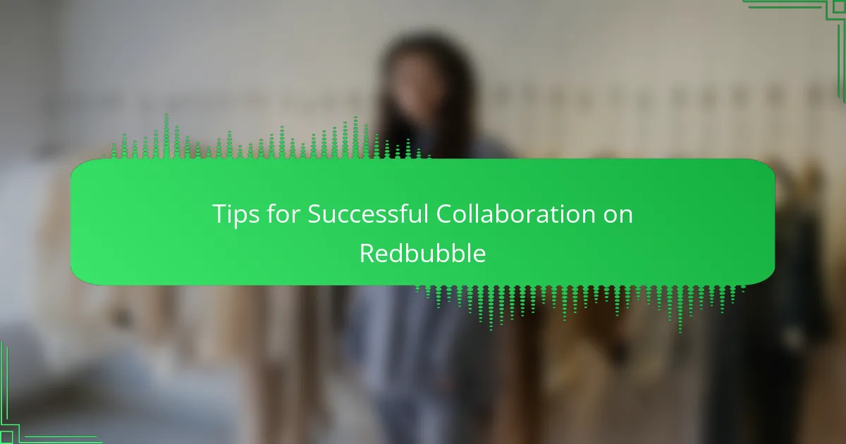 Tips for Successful Collaboration on Redbubble
