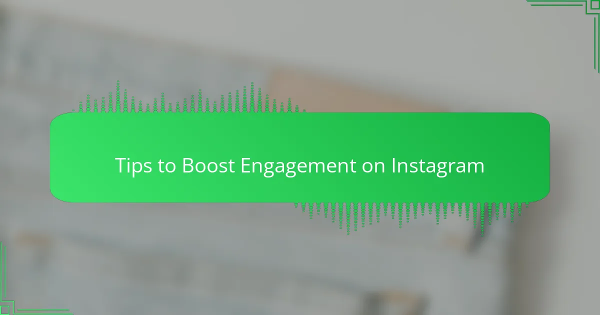 Tips to Boost Engagement on Instagram
