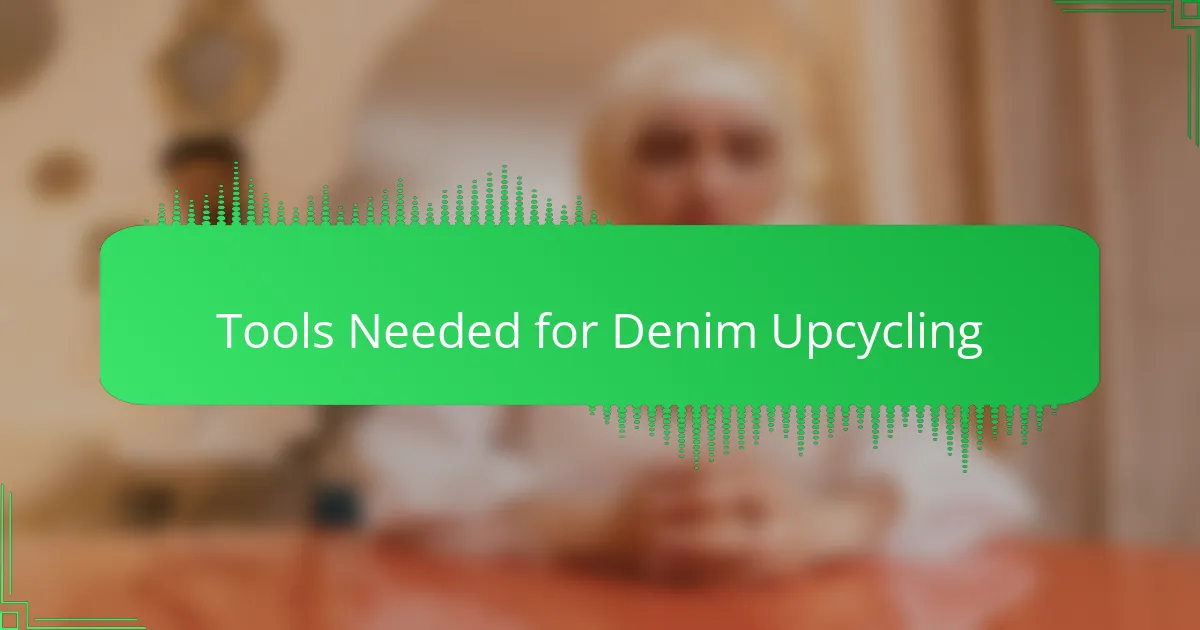 Tools Needed for Denim Upcycling