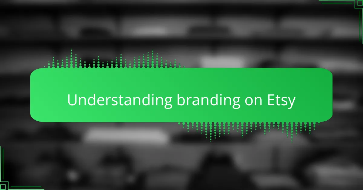 Understanding branding on Etsy