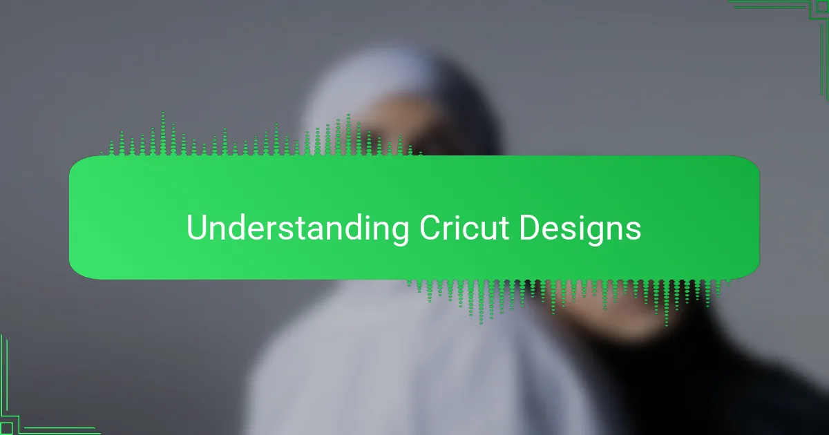 Understanding Cricut Designs