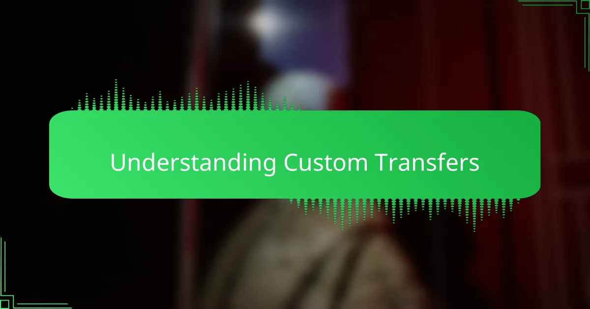 Understanding Custom Transfers