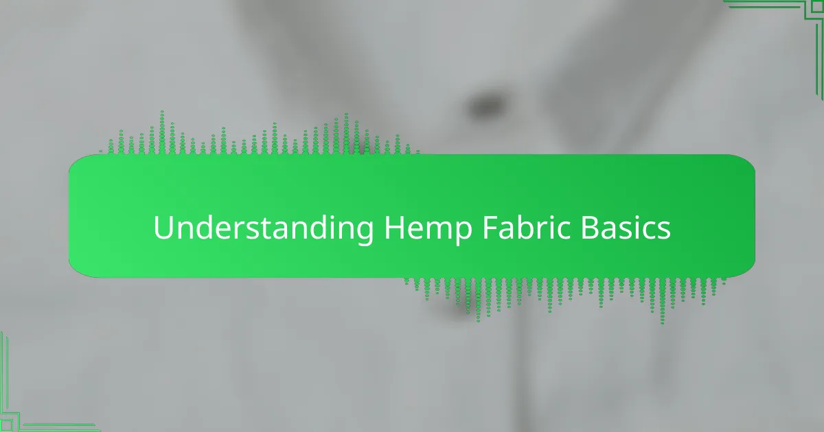 Understanding Hemp Fabric Basics