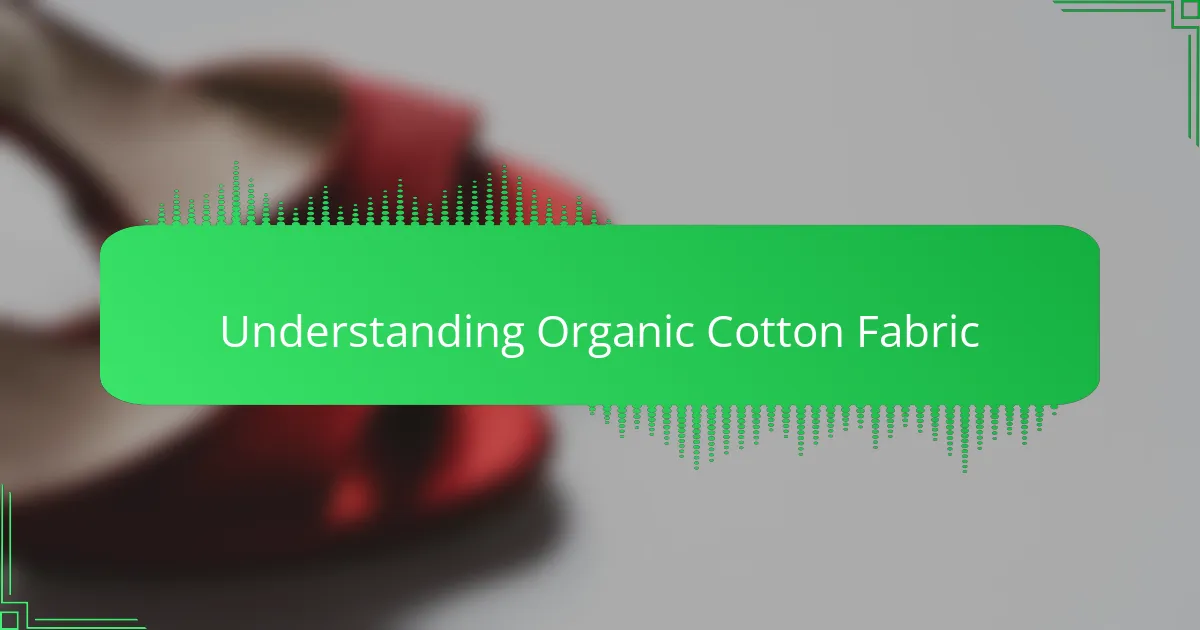 Understanding Organic Cotton Fabric