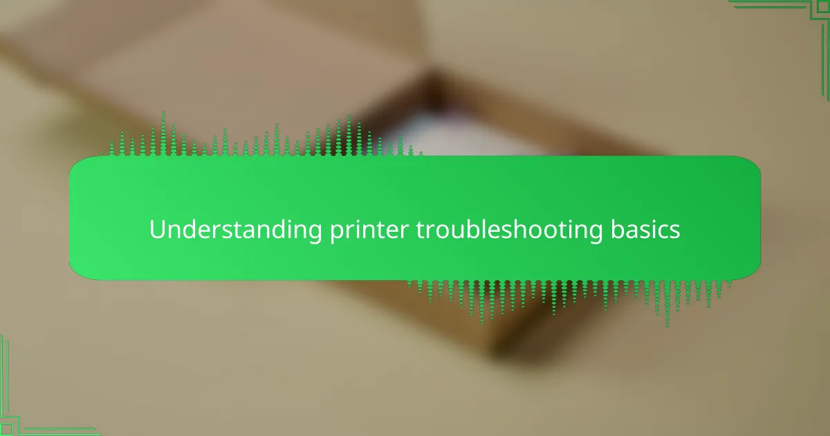 Understanding printer troubleshooting basics